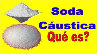 SODA CAUSTICA QUE ES Y COMO UTILIZARLA