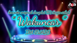 Download lagu karaoke dangdut original HQ tanpa vokal ' WAKUNCAR ' Ira Swara @AZRIELA3karaoke mp3