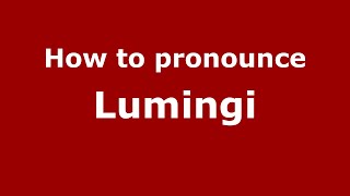 How to pronounce Lumingi