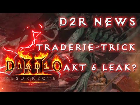 D2R News - Traderie Trick - Neuer Akt 6? [Diablo 2 Resurrected Info]