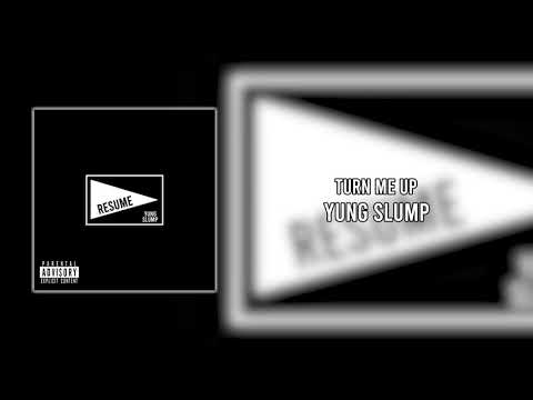 yung slump - Turn Me Up