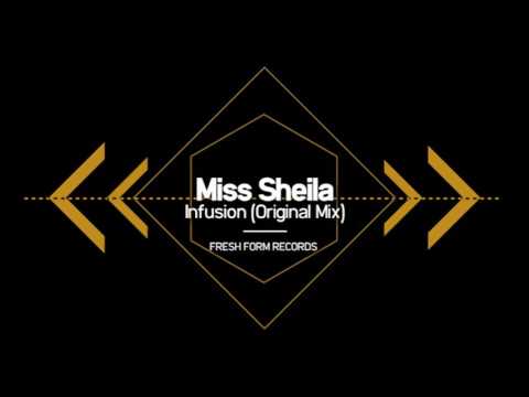 Miss Sheila - Infusion (Original Mix) Fresh Form Records