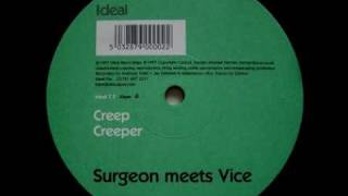 Surgeon meets Vice - "Creeper"
