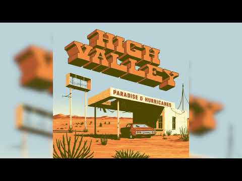 High Valley - Paradise & Hurricanes (Official Audio)
