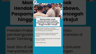 Reaksi Cepat Paspampres Cegah Emak-emak Hendak Memeluk Prabowo hingga Presiden Terkejut