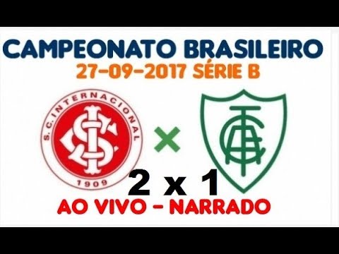 INTERNACIONAL  2 X 1 AMÉRICA-MG - AO VIVO - NARRADO 27-09-2017 - SE INSCREVA NO CANAL