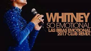 Whitney Houston "So Emotional" (Las Bibas From Vizcaya Emotional 2017 Club Remix)