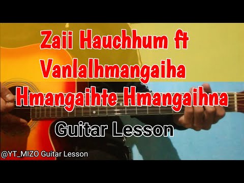 Zaii Hauchhum ft Vanlalhmangaiha - Hmangaihte Hmangaihna (Guitar Lesson/Perhdan)
