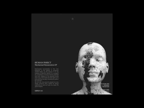 Human Insect - Machanized Humanization (Original Mix)