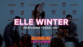 Elle Winter Performs &#39;Yeah, No&#39; Live | DLL