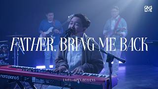 Download lagu Father Bring Me Back - GMS Live ( GMS Live) mp3