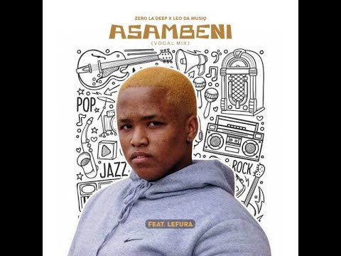 Leo Da Musiq & Zero La'Deep - Asambeni (feat. Lefura)