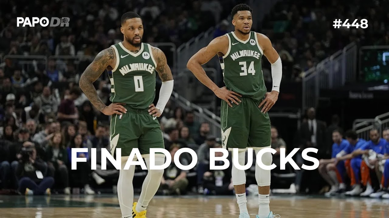 #448 JÁ PODE ACABAR O BUCKS?