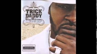 Trick Daddy - Ménage a Trois feat. Jazzy Pha, Smoke & Money Mark Diggla - Thug Matrimony
