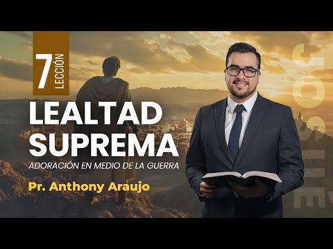 📖 Lesson 7: Supreme Loyalty, Worship in the Midst of War | Pastor Anthony Araujo | Joshua
