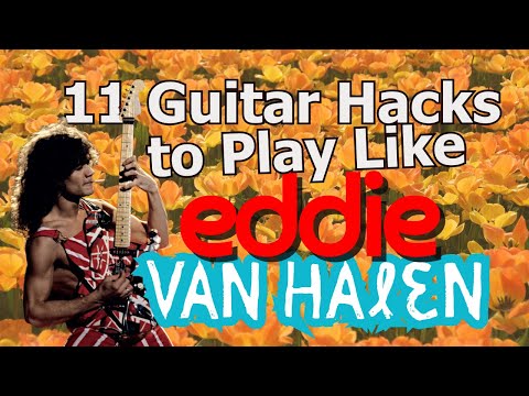 11 Guitar Hacks To Play Like Eddie Van Halen (Part 1) Effects, tapping, harmonics, tremolo picking