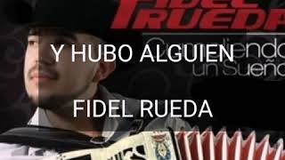 Y HUBO ALGUIEN ( LETRA ) FIDEL RUEDA
