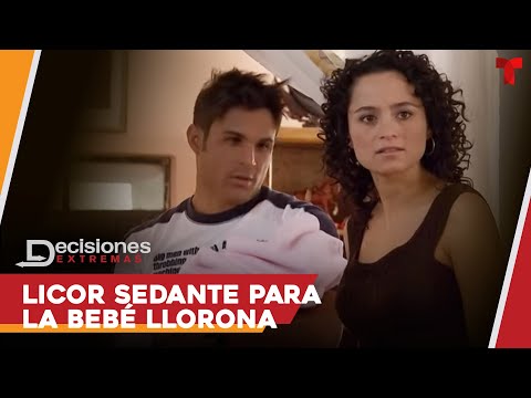 Licor sedante para la bebé llorona | Decisiones Extremas Capítulos Completos | Telemundo Series