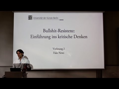 Vorlesung "Bullshit-Resistenz" (2023, UDK Berlin) 2. "Fake News"