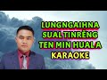 Lungngaihna Sual Tinrengten Min Hual A Karaoke