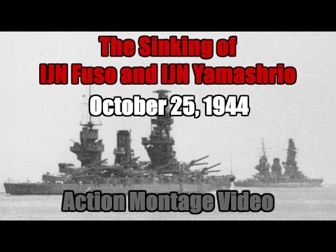 October 25, 1944 -  The Sinking of the IJN Fuso and the IJN Yamashiro