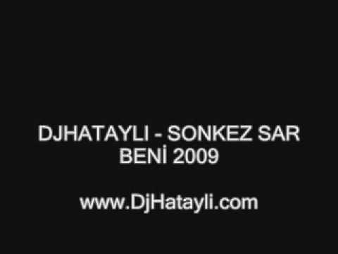 Dj Hatayli - Sonkez Sar Beni 2009 ARABESK RAP