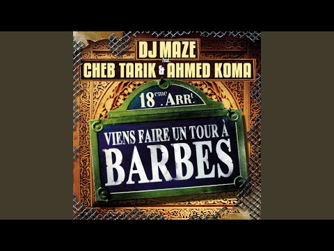 Viens faire un tour à Barbes (feat. Cheb Tarik & Ahmed Koma)