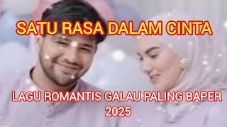 Download lagu Satu Rasa Dalam Cinta | Lagu Romantis Galau Paling Baper 2025 mp3
