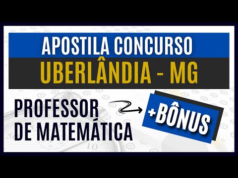 Apostila Prefeitura de Uberlândia - MG 2025 - Material EXCLUSIVO para Professor de Matemática
