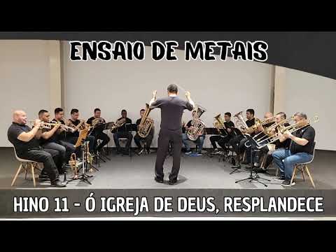 Hino 11 CCB - Ó igreja de Deus, resplandece | Ensaio de Metais