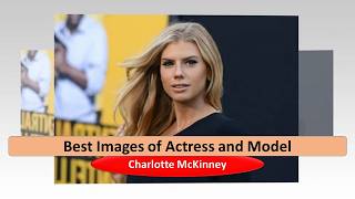 Best Images of Actress and Model Charlotte McKinney