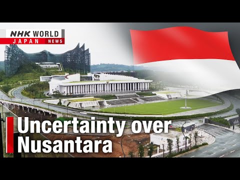 Uncertainty looms over Indonesia’s capital relocationーNHK WORLD-JAPAN NEWS