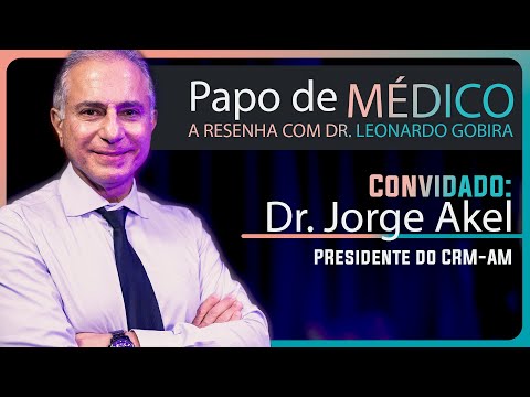 Papo de Médico #003 - dr. Jorge Akel