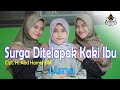 Download Lagu SURGA DITELAPAK KAKI IBU Nasidaria Cover By LISNA dkk Mp3 Free