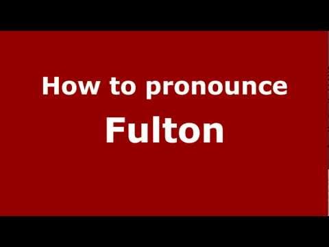 How to Pronounce Fulton - PronounceNames.com