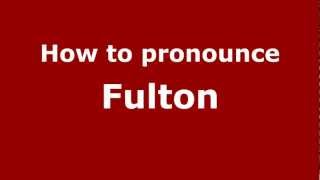 How to pronounce Fulton