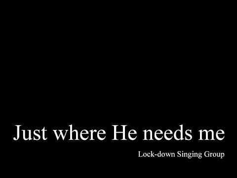 Just where He needs me