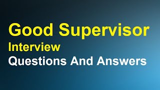 Good Supervisor Interview Questions And Answers