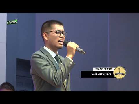 PRAISE ON 2019 - ZAN 2 | Vanlalremruata