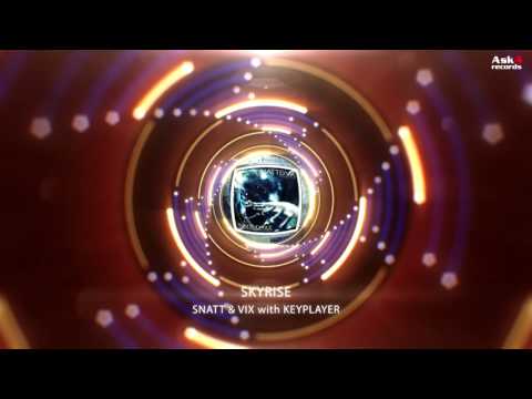 Snatt & Vix with KeyPlayer - Skyrise ( Radio Edit )