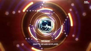 Snatt & Vix with KeyPlayer - Skyrise ( Radio Edit )