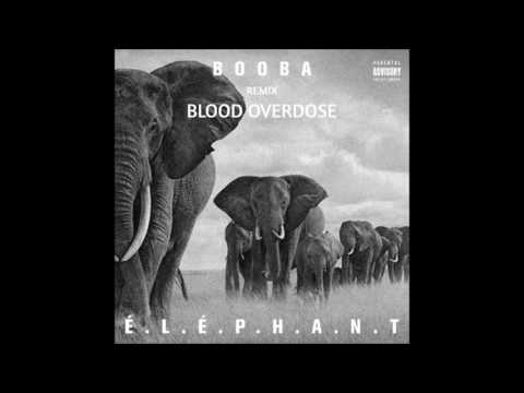 W.T.D LABEL - BlooD Overdose - É.L.É.P.H.A.N.T (REMIX É.L.É.P.H.A.N.T BOOBA)