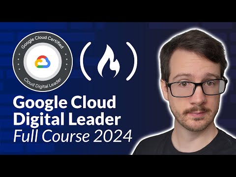 Google Cloud Digital Leader Certification Course - Pass the Exam!