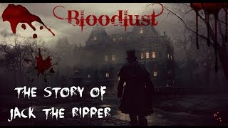 Bloodlust: The Story of Jack the Ripper