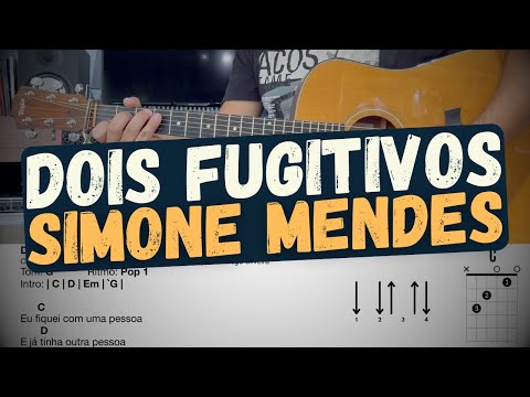 Dois Fugitivos - Simone Mendes - Aprender a tocar - Cifra - Violão