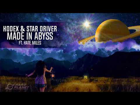 Kodex & Star Driver Ft. Kate Miles - Made In Abyss (Extended Mix)