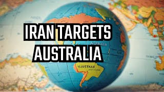 Why Did Iran Target Australia?