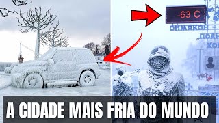 CONHEA O LUGAR MAIS FRIO DO MUNDO,VEJA O LUGAR MAIS FRIO DO MUNDO, VEJA A CIDADE MAIS FRIA DO MUNDO