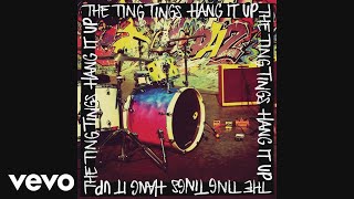 The Ting Tings - Hang It Up (Radio Edit) (Audio)