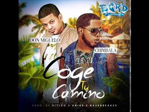 Chimbala Feat Don Miguelo – Coge Tu Camino